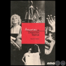APUNTES DE DIRECCIÓN TEATRAL - Autor: AGUSTÍN NÚÑEZ - Año 1998